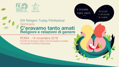 «C'eravamo tanto amati...Religioni e relazioni di genere». Un Festival contro il pregiudizio